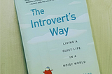 3 Takeaways from “The Introvert’s Way”