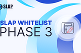 It’s Finally Here: Phase 3 of the SLAP Finance Whitelist