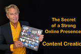 The Secret of a Strong Online Presence: Content Creation — Maarten Schafer — Marteen Schaefer