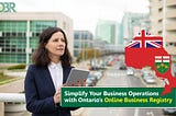 Simplify Your Business Operations with Ontario’s Online Business Registry