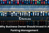 Why business owners should invest in parking management?