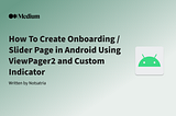 How To Create Onboarding / Slider Page in Android Using ViewPager2 and Custom Indicator