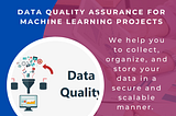 Top Data quality assurance for machine learning projects |SEO
