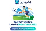 CRO Predict Sports Prediction Launch with x10 Daily Rewards