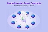 Blockchain and Smart Contracts: Transforming Financial Services