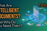 What are Intelligent Documents?