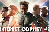 Internet Odyssey #2: X Men,Days of Future Past.