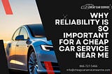 Why Reliability Is So Important for a Cheap Car Service Near Me