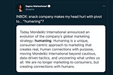 Mondelez International renames marketing to “humaning.”