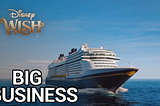 The Big Business Behind Disney’s New Cruise Ship