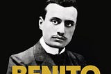 Si chiamava Benito. Storia di un Italiano