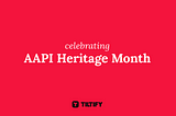 Celebrating AAPI Heritage Month 2024
