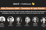 Weekly Film Finance AMA with Slated on Clubhouse