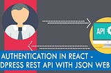 User Management with React, WordPress API and JWT Authentication