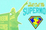 An image of Jenny McCarthy speaking at an anti-vaccine rally, with the words “Just Call Me Supermom” next to her, and a superman logo made of puzzle pieces.