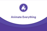 Animate Everything! (Android Animation Showcase)