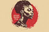 Write For African Women Rise Publication