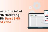 Master the Art of SMS Marketing with Burst SMS and Zoho Desk