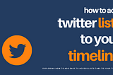 Image: Post title — How to add Twitter lists to your timeline