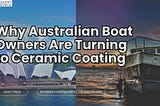 Why Australian Boat Owners Are Turning to Ceramic Coating