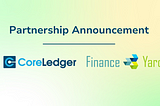 CoreLedger Announces Groundbreaking Partnership with Finance Yard