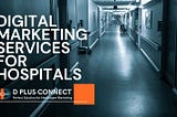 digital marketing services for hospitals