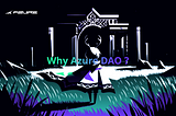 Why Azure DAO ?