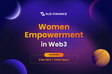 Breaking Barriers: Women Empowerment in Web3 — Twitter Space Highlights