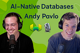 Release Notes — AI-Native Databases Episode 1: Andy Pavlo