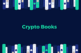 Crypto Books: Mastering the Cryptocurrency Market