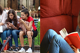 Left: 4 girls on a park bench looking at their mobile phones. Are they reading or looking at photos and videos? Right: A girl sitting on a couch with a novel open on her lap.