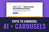Topic-To-Carousel: Create a Social MCarousel from Any Topic
