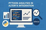 #35 Python & Alteryx Integration: Unlocking Advanced Analytics