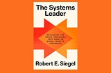 “The Systems Leader” (Book Review)