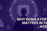 Why Regulatory Clarity Matters in the Digital Asset World