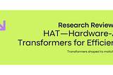 Research Review Essay: HAT — Hardware-Aware Transformers for Efficient NLP