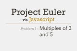 Project Euler: Problem 1 with Javascript