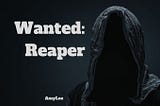 Wanted: Reaper