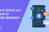 How to Optimize your website for Voice Search?