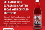 Crafted Soda Excellence: Featuring Chicago Rootbeer