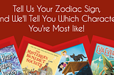Tell Us Your Zodiac Sign, and We’ll Tell You Which Character You’re Most like!