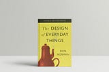 Book Review & Insights: The Design of Everyday Things by Don Norman