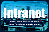 Soluções de Intranet Corporativa