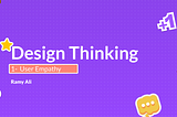 Design thinking: the five design thinking processes — user empathy