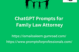 ChatGPT Prompts for Family Law Attorney: Enhance Legal Practice with AI-Powered Efficiency