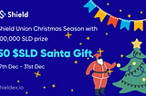 Shield Union Christmas Season with 100,000 SLD prize to share!