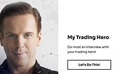 My Trading Hero Contest — Co-host an interview with your trading hero!