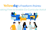 Yellowdig’s Freeform Points: Breaking Free to Enable Co-Curricular Activities