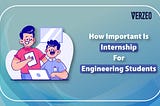 How Important Is Internship For Engineering Students