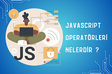 Javascript Operatörler